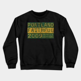 Football Is Everything - Portland Timbers Faithful Crewneck Sweatshirt